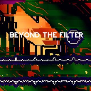 Beyond the Filter