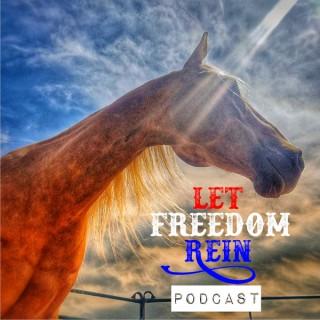 Let Freedom Rein Podcast