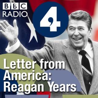 Letter from America by Alistair Cooke: The Reagan Years (1981-1988)