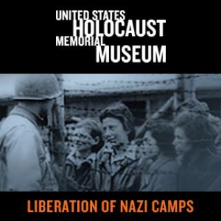 Liberation of Nazi Camps: American Stories