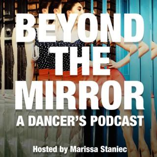 Beyond The Mirror: A Dancer's Podcast