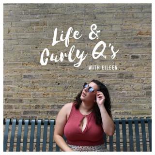 Life & Curly Q's Podcast