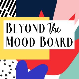 Beyond the Mood Board