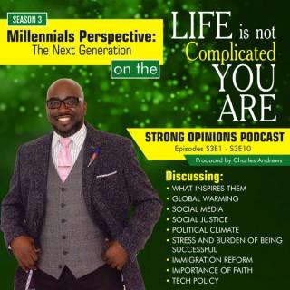 Life Is Not Complicated, You Are - Strong Opinions Podcast