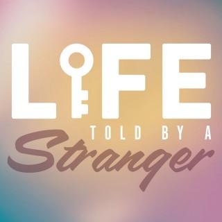 Life Told By a Stranger