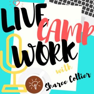 LiveCampWork Podcast with Sharee Collier