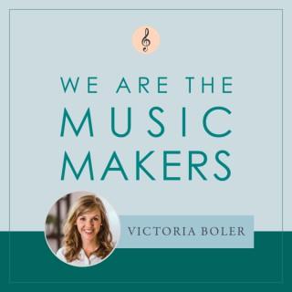 We Are the Music Makers Podcast