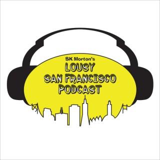 Lousy San Francisco Podcast Season 3.1 - SKMorton.com