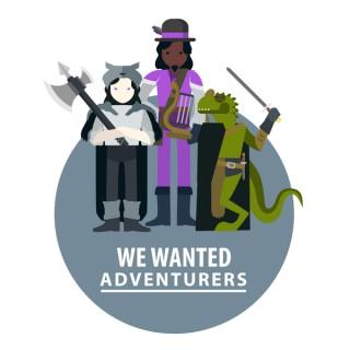 We Wanted Adventurers