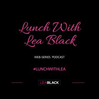 Lunch With Lea Black