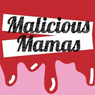 Malicious Mamas