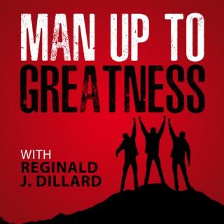 Man Up To Greatness
