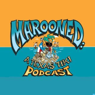 Marooned: A Texas Tiki Podcast