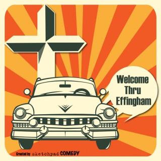 Welcome Thru Effingham, brought to you by Sketchpad Comedy