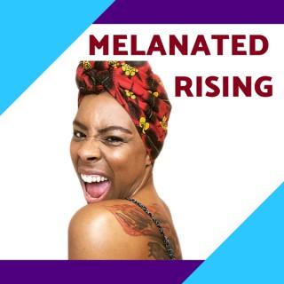 Melanated Rising