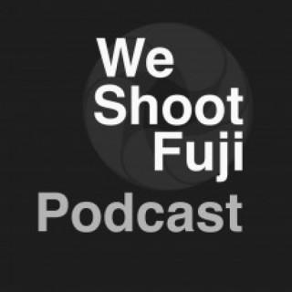WeShootFuji Podcast
