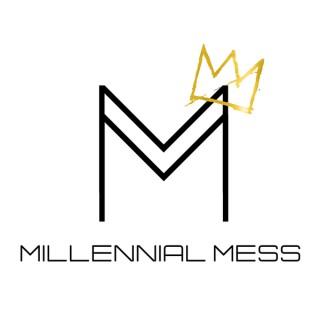 Millennial Mess Podcast