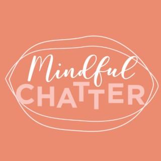 Mindful Chatter
