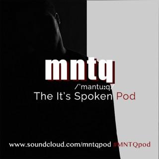MNTQ; It's Spoken Pod