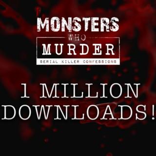 Monsters Who Murder: Serial Killer Confessions
