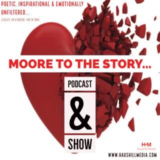Moore to the Story... The Podcast