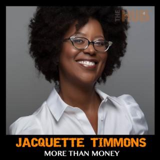 More Than Money with Jacquette Timmons