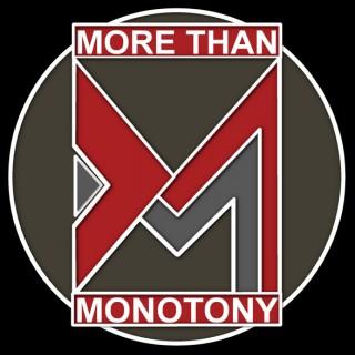 More Than Monotony