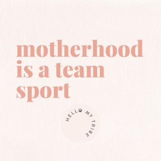 Motherhood is a Team Sport