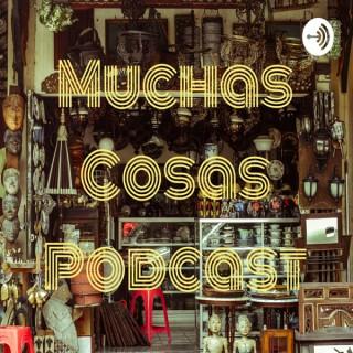 Muchas Cosas Podcast