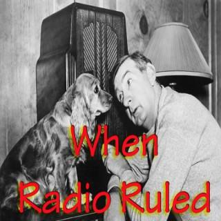 When Radio Ruled