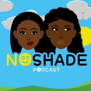 NoShade Podcast