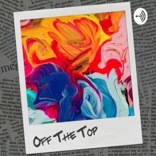 Off The Top Podcast