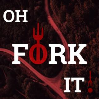 Oh Fork It