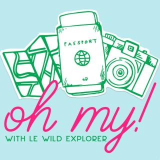 Oh My! Travel Podcast