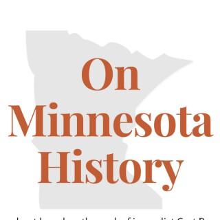 On Minnesota History: Podcasts Based on the Work of Curt Brown