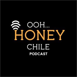Ooh Honey Chile