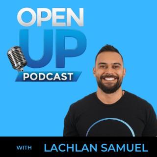 Open Up Podcast With Lachlan Samuel