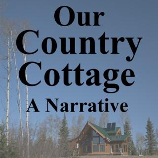 Our Country Cottage a Narrative
