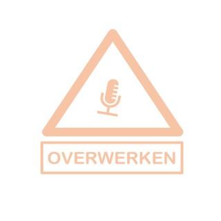 Overwerken - (de podcast over beroepen)