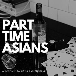Part Time Asians