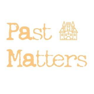 Past Matters