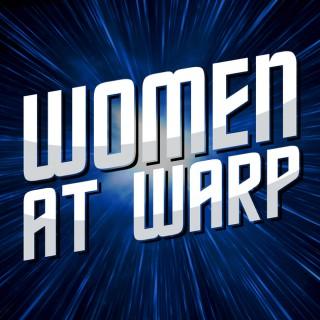 Women at Warp: A Roddenberry Star Trek Podcast