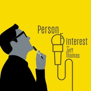 Person of Interest with Jeff Thomas