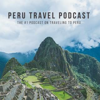 Peru Travel Podcast
