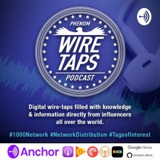 Phenom Digital Wire Taps Podcast
