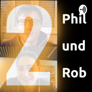 Phil und Rob - Der unfassbar ehrliche Podcast für mehr Lebensfreude