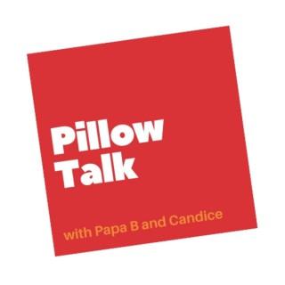 Pillow Talk with Papa B and Candice Brathwaite