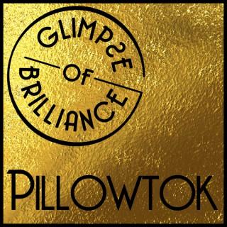 Pillowtok - Glimpse of Brilliance