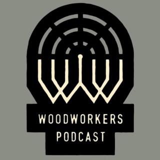 Woodworkers Podcast