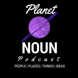 Planet Noun Podcast